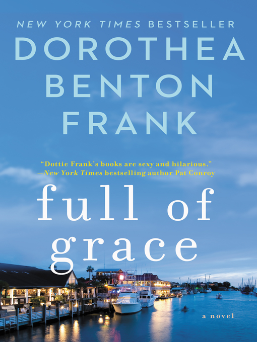 Title details for Full of Grace by Dorothea Benton Frank - Wait list
